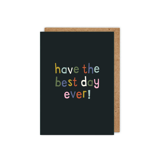 Have the Best Day Ever!